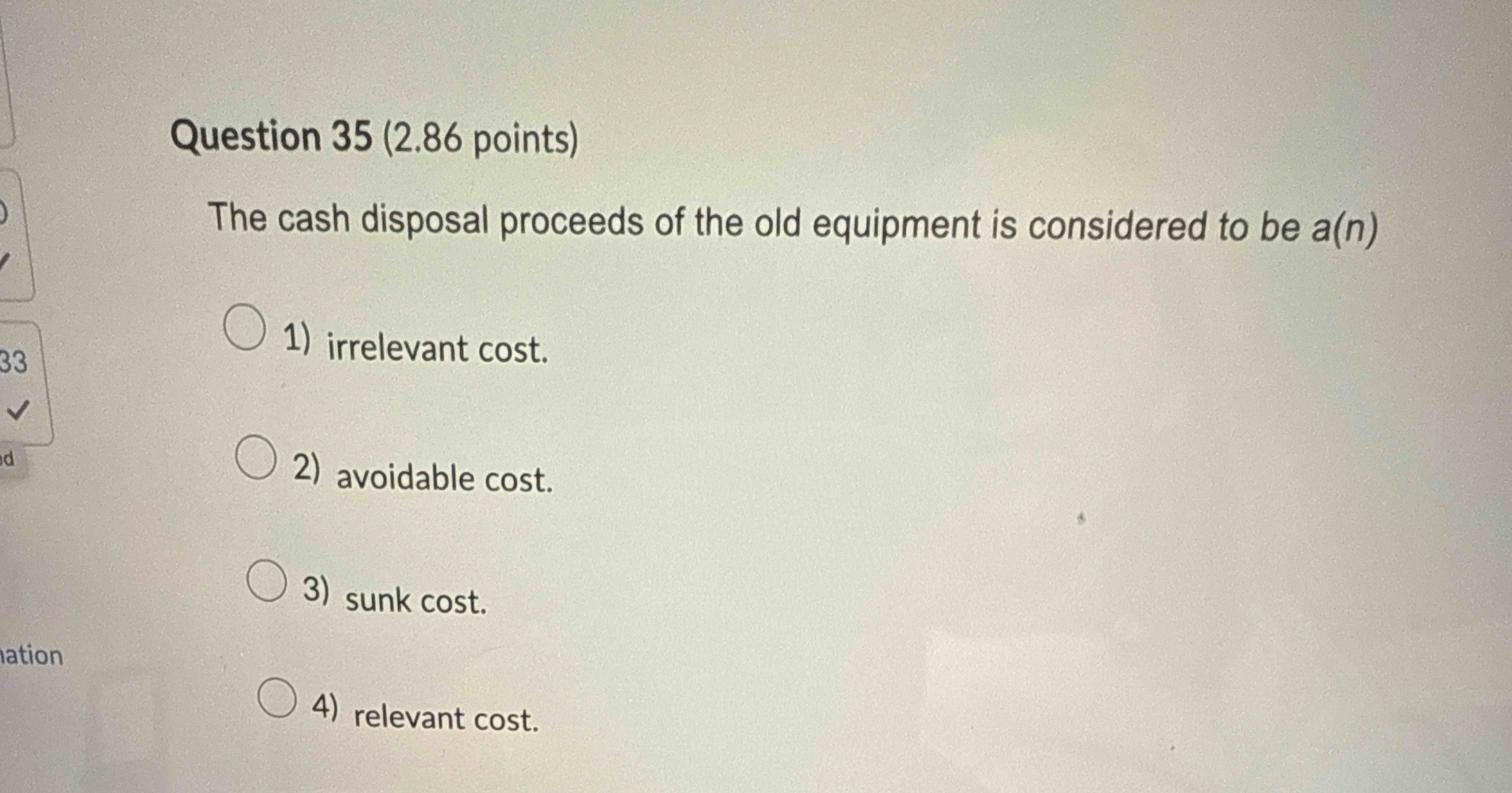 Question 3 5 ( 2 . 8 6 points ) The cash disposal