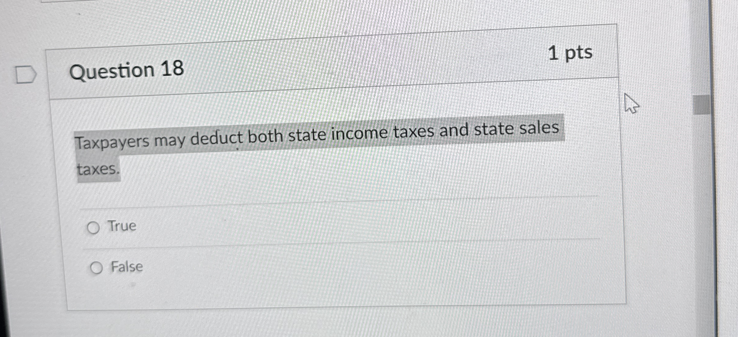 Question 1 8 1 pts Taxpayers may deduct both