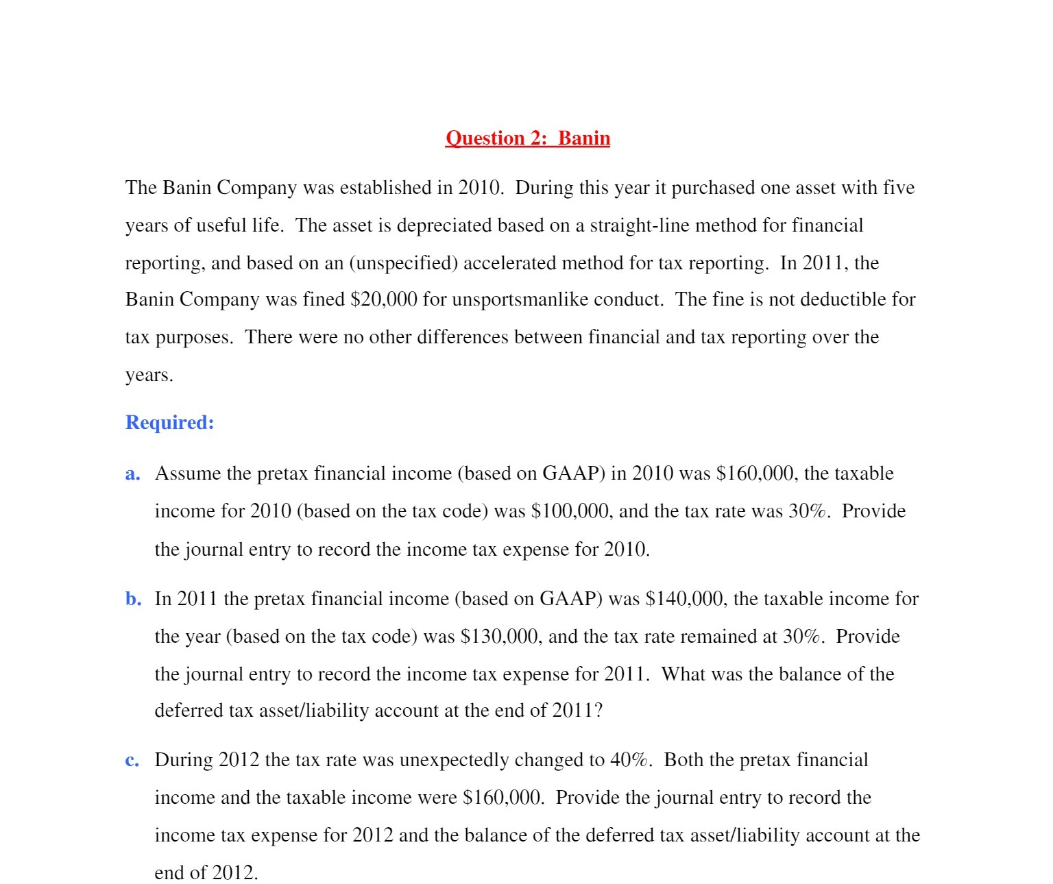 Question 2: Bgnin The Banin Company was