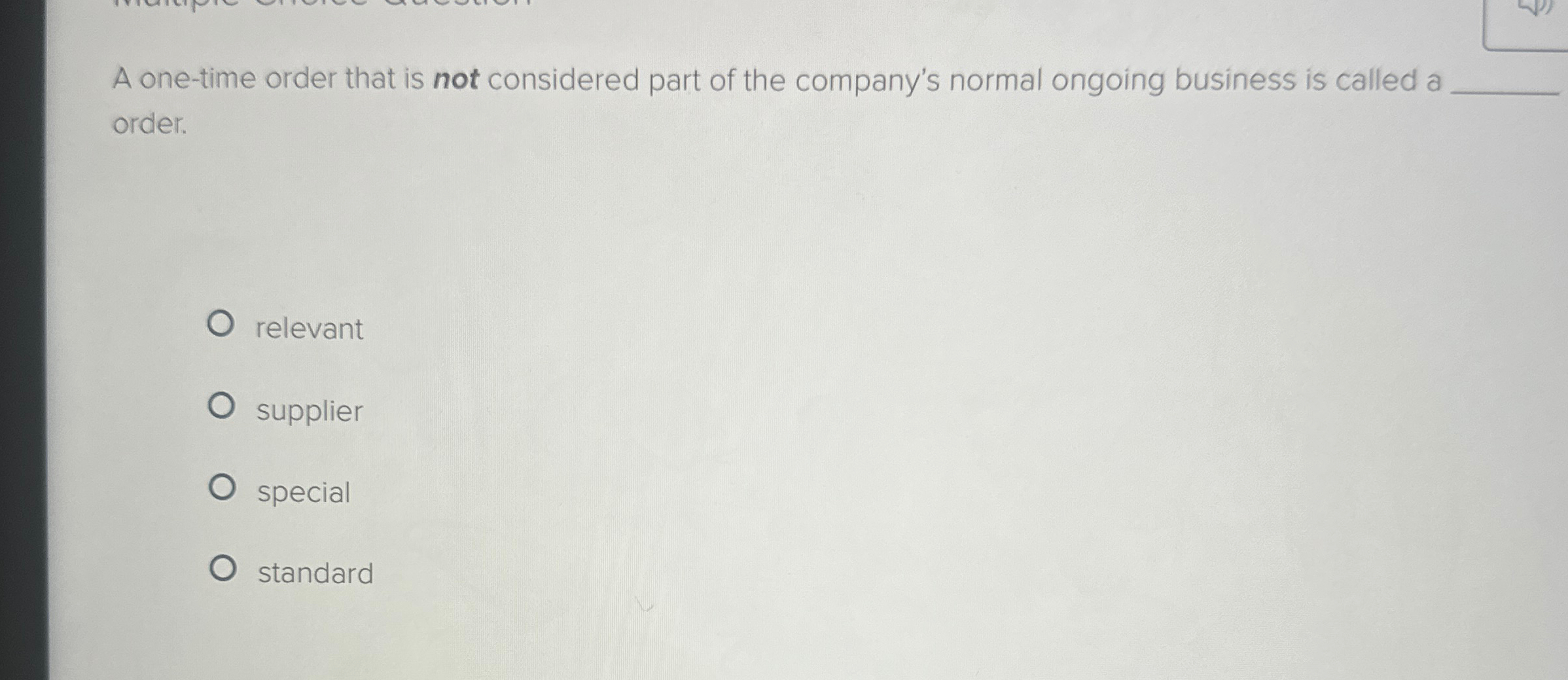 A one - time order that is not considered part of
