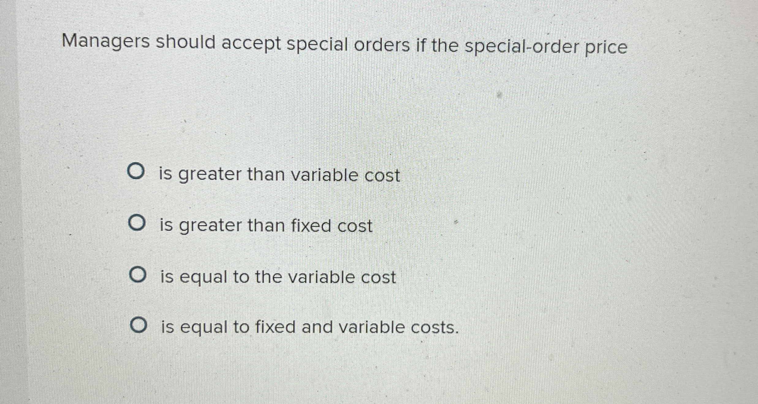 Managers should accept special orders if the