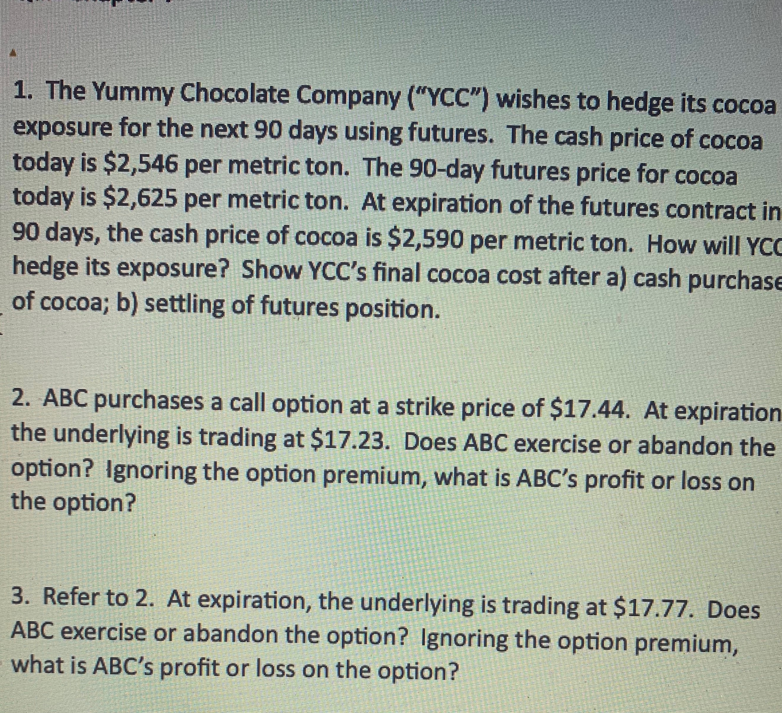 1. The Yummy Chocolate Company ("YCC") wishes to