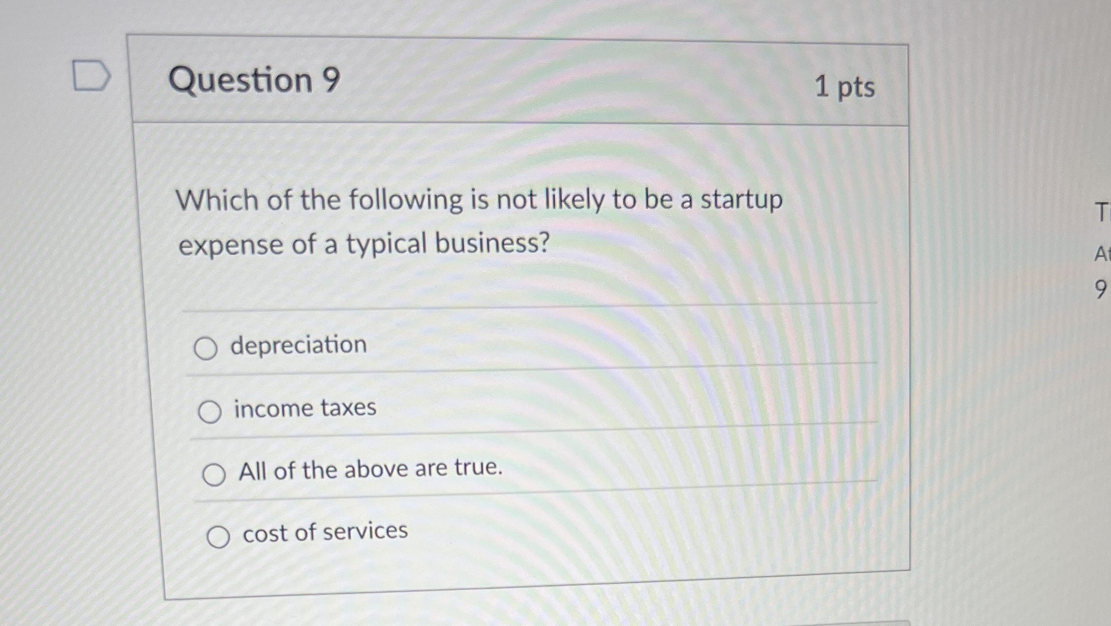 Question 9 1 pts Which of the following is not