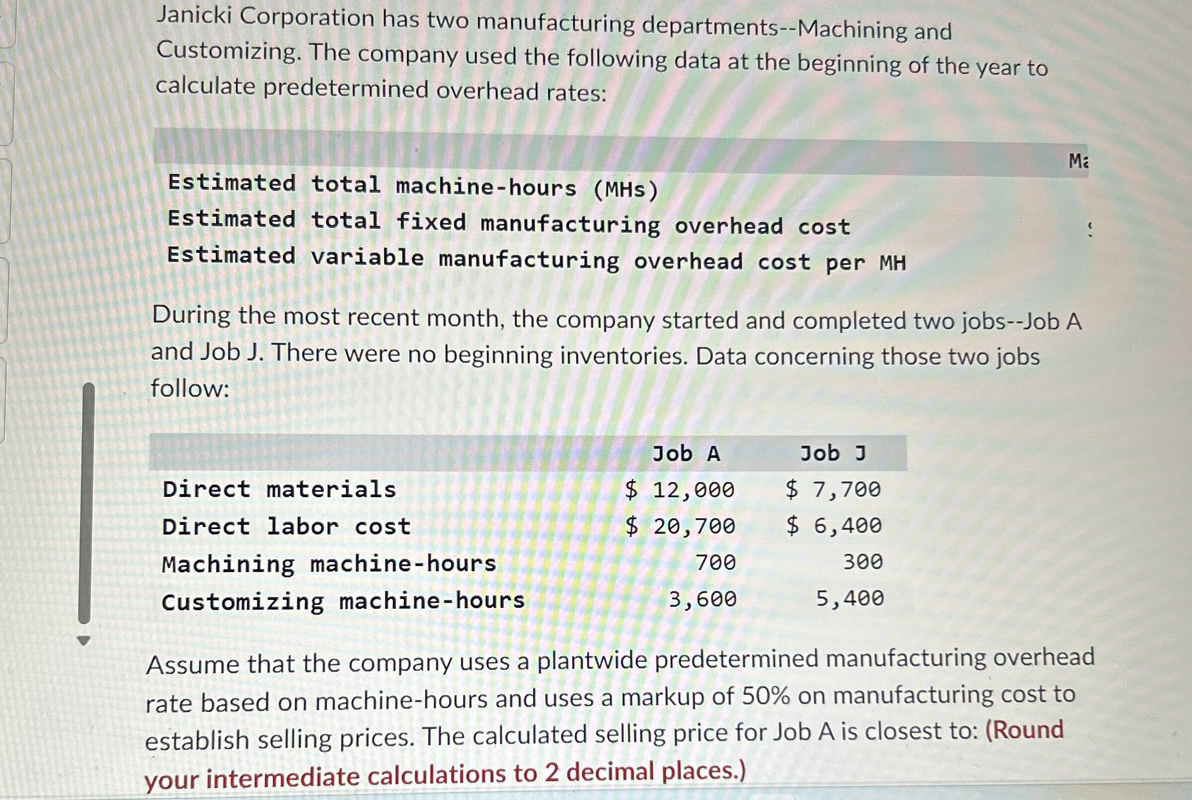 Janicki Corporation has two manufacturing