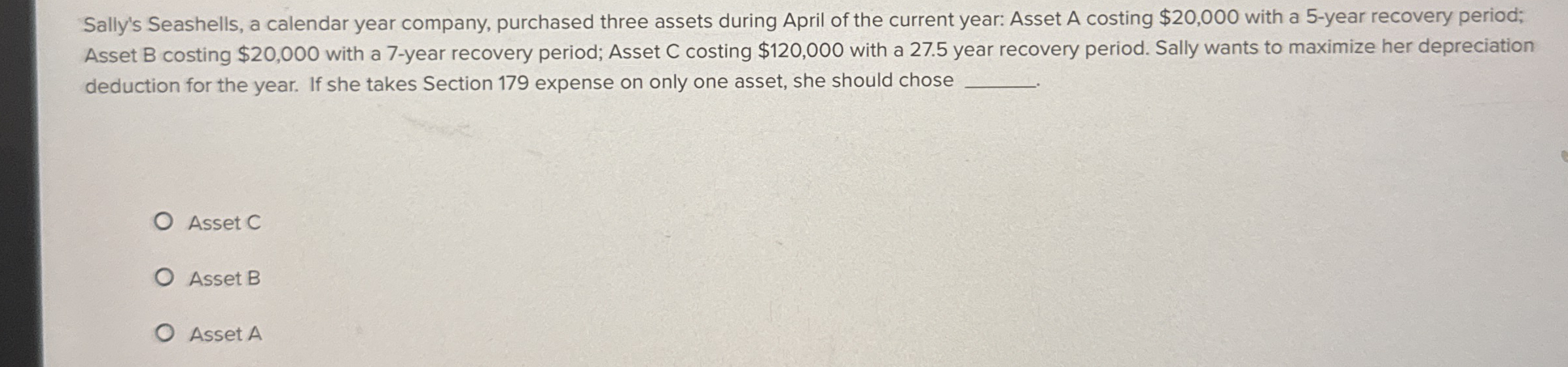 Asset B costing $ 2 0 , 0 0 0 with a 7 - year