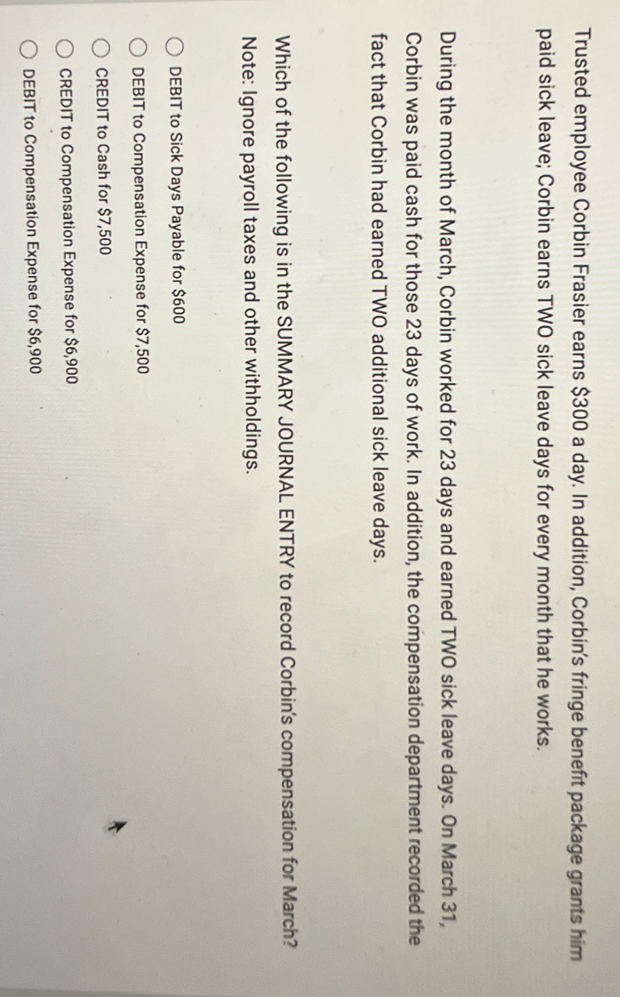 Trusted employee Corbin Frasier earns $ 3 0 0 a