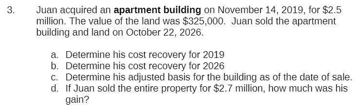 3. Juan acquired an apartment building on