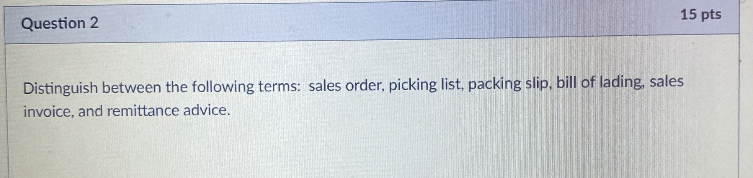 Question 2 1 5 pts Distinguish between the