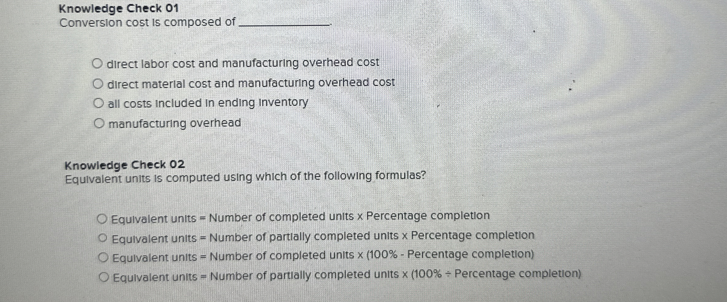 Knowledge Check 0 1 Conversion cost is composed