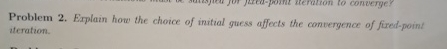 Problem 2 . Eiplain how the choice of initial