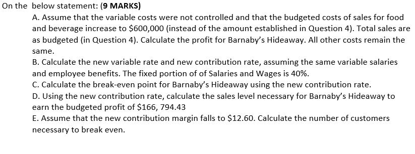 On the below statement: (9 MARKS) A. Assume that