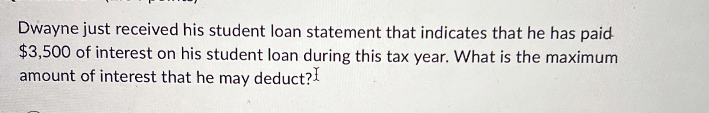 Dwayne just received his student loan statement