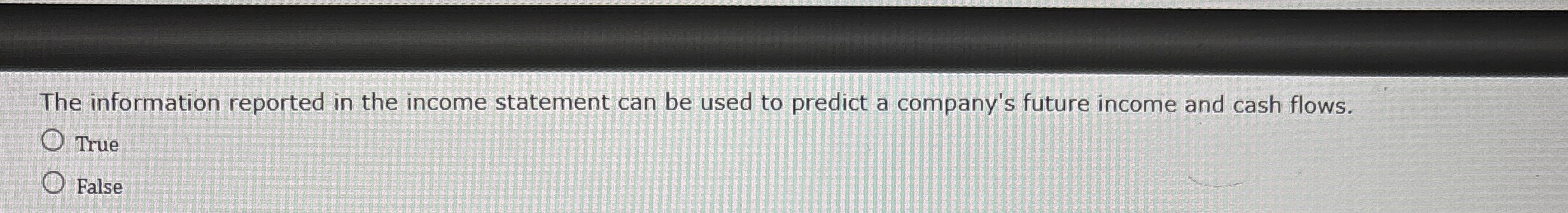 The information reported in the income statement