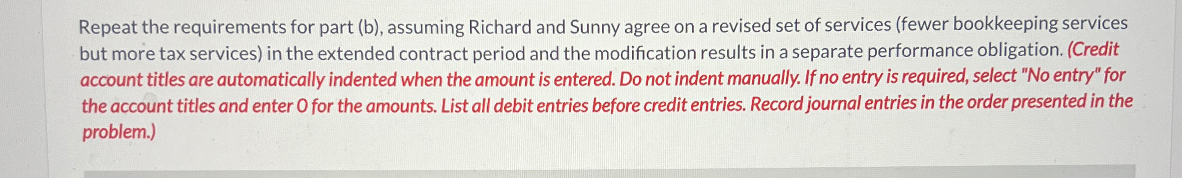 Repeat the requirements for part ( b ) , assuming