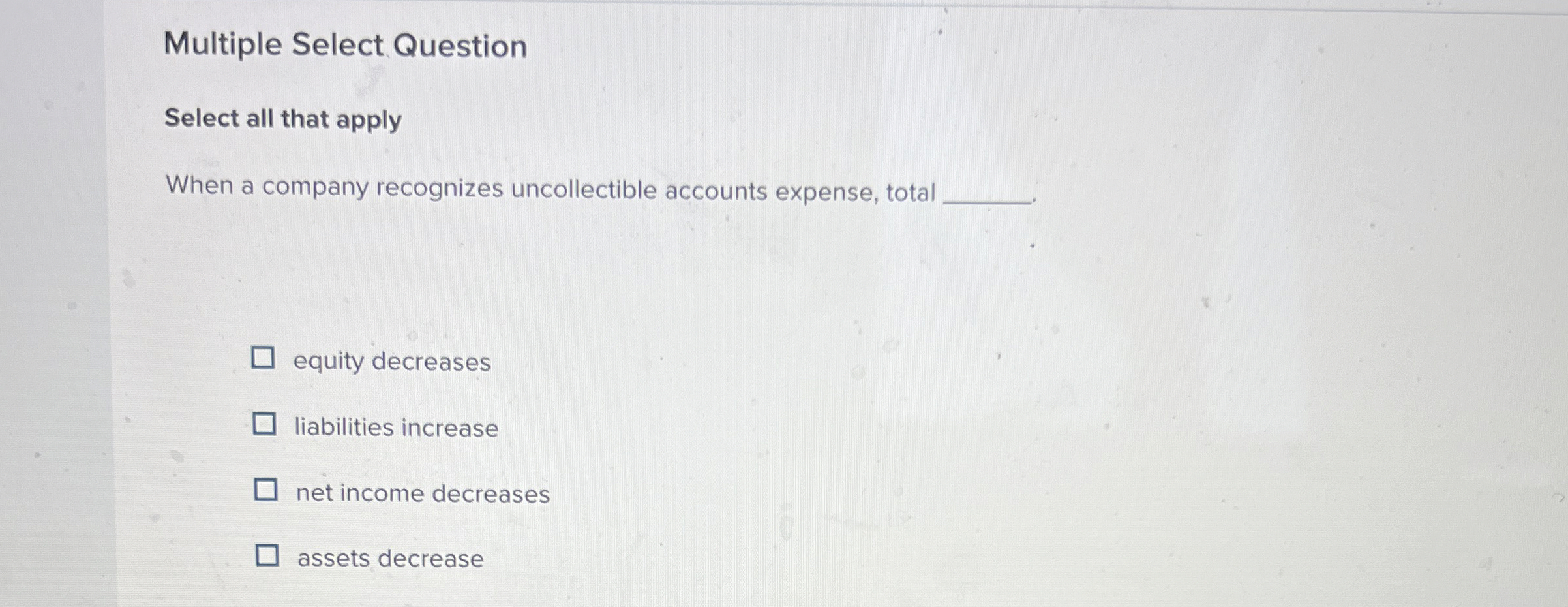 Multiple Select Question Select all that apply