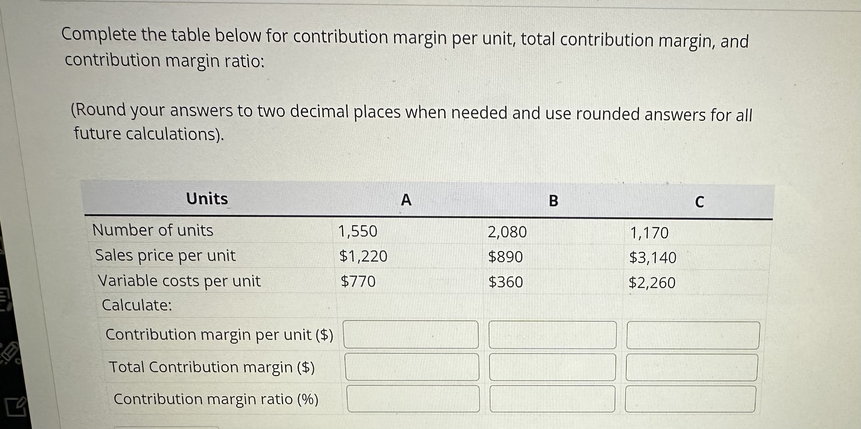 Complete the table below for contribution margin