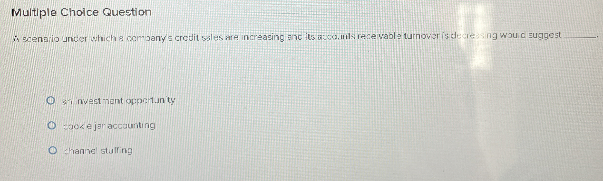 Multiple Choice Question A scenario under which a