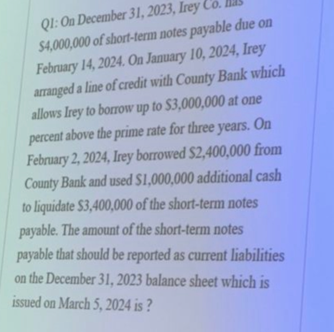 QI: On December 3 1 , 2 0 2 3 , Irey Co . nas $ 4