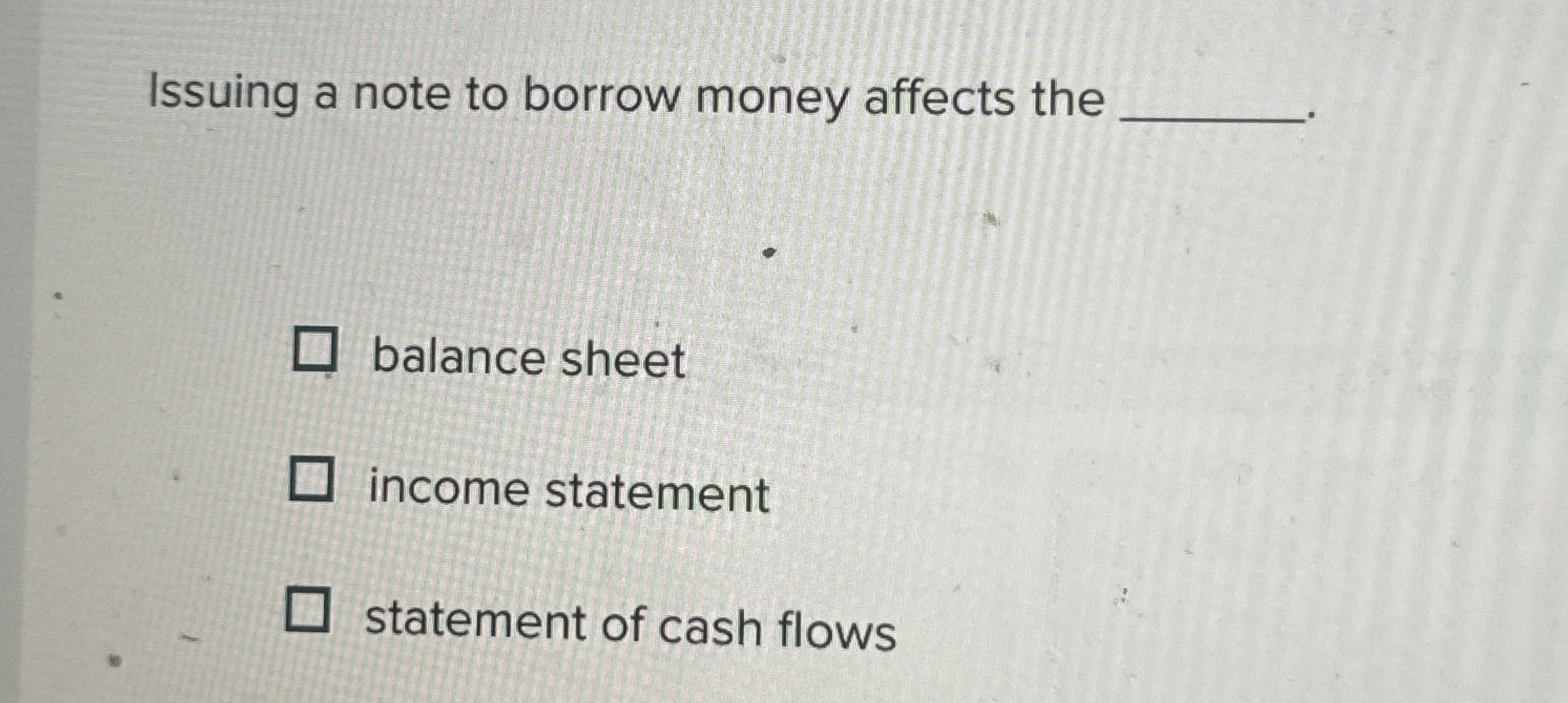Issuing a note to borrow money affects the