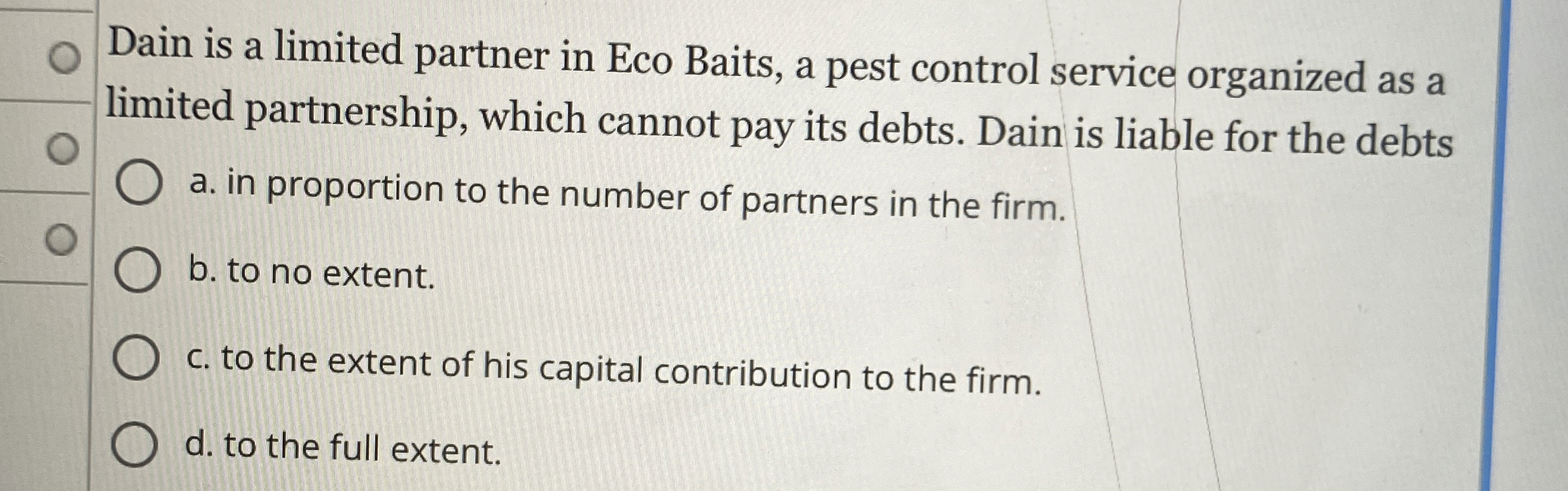 Dain is a limited partner in Eco Baits, a pest