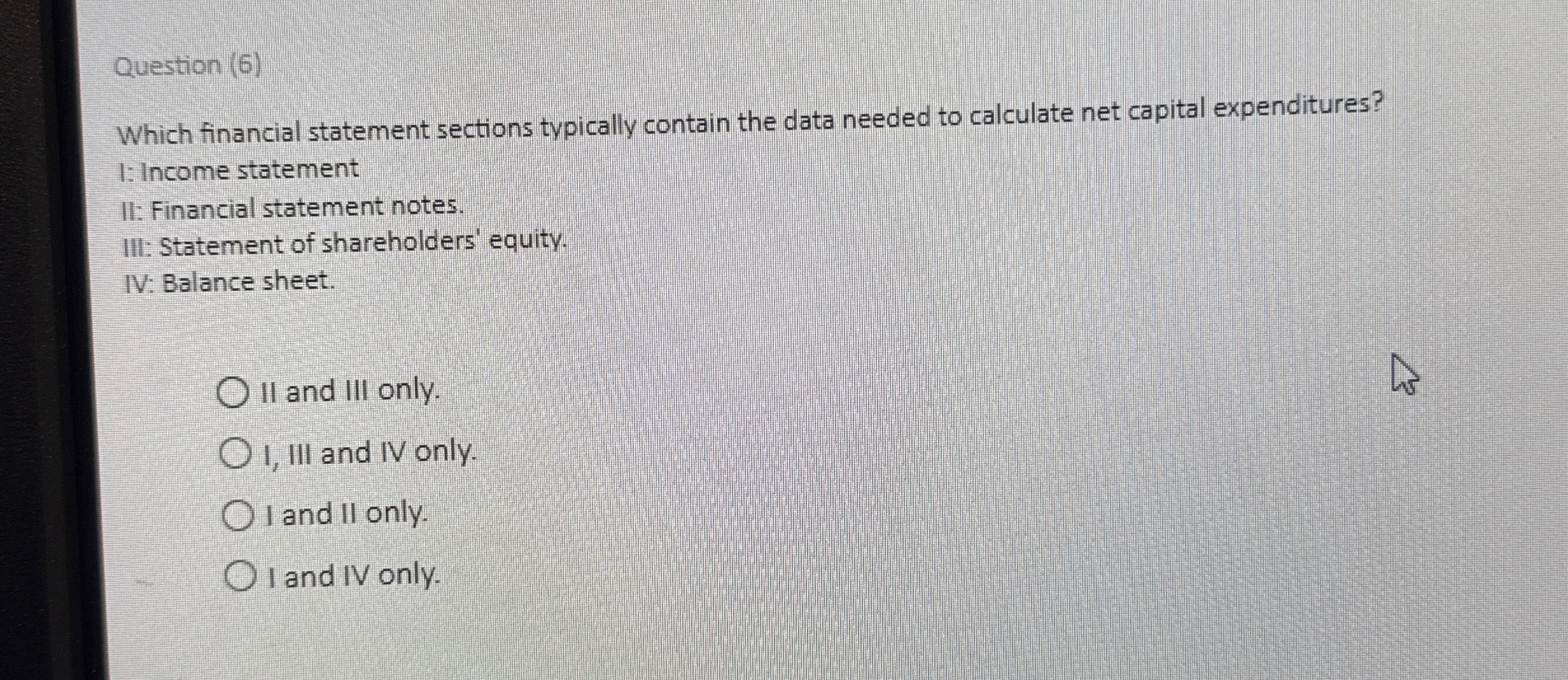 Question ( 6 ) Which financial statement sections