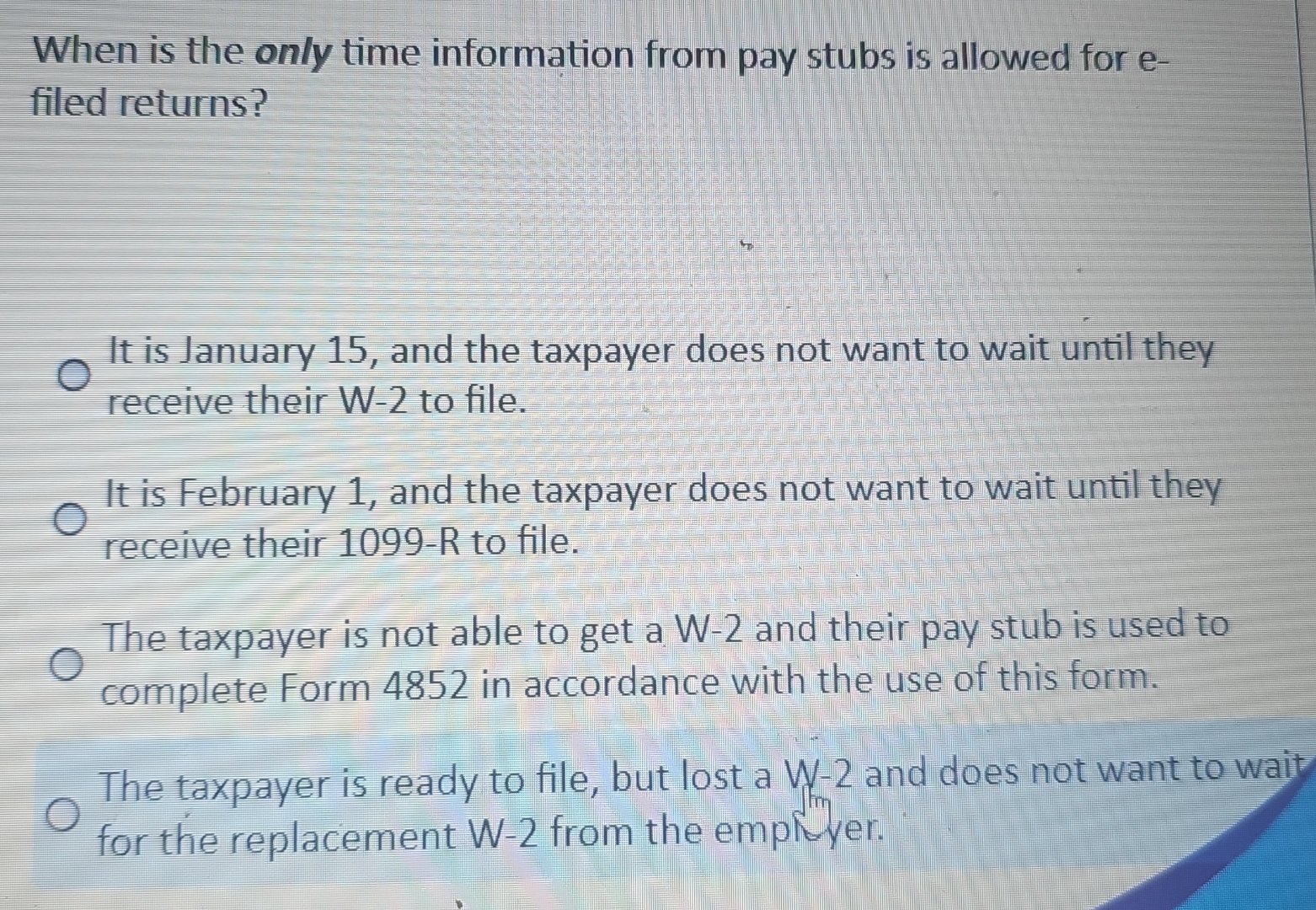 When is the only time information from pay stubs