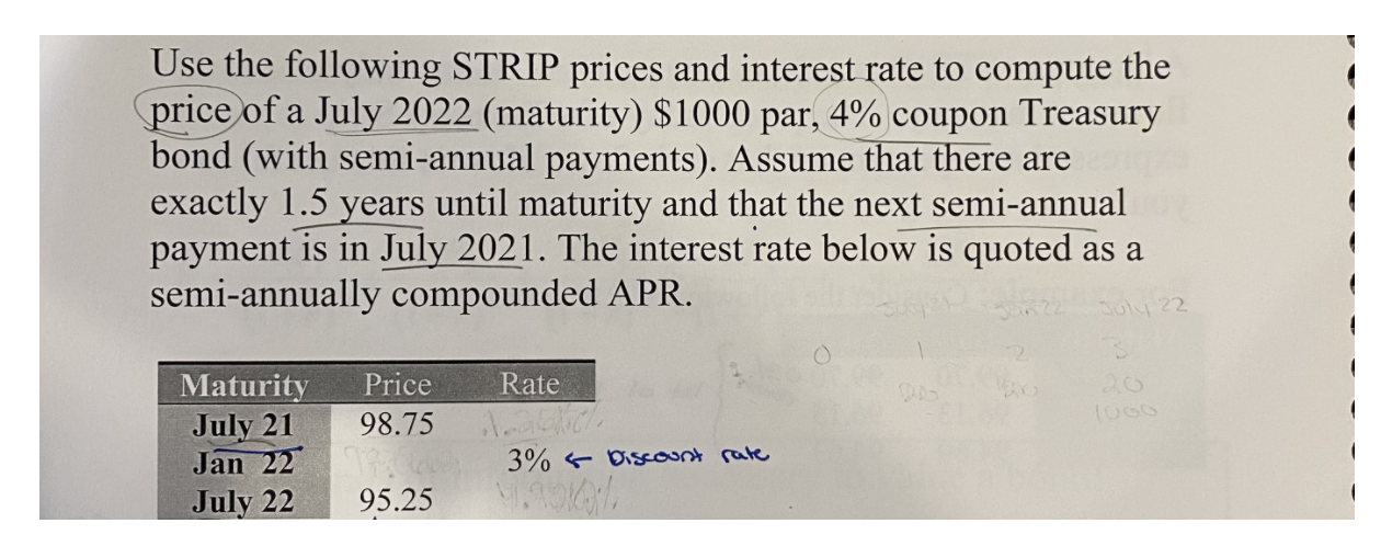 Use the following STRIP prices and interest rate
