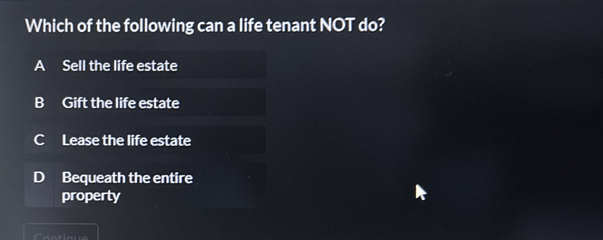Which of the following can a life tenant NOT do ?
