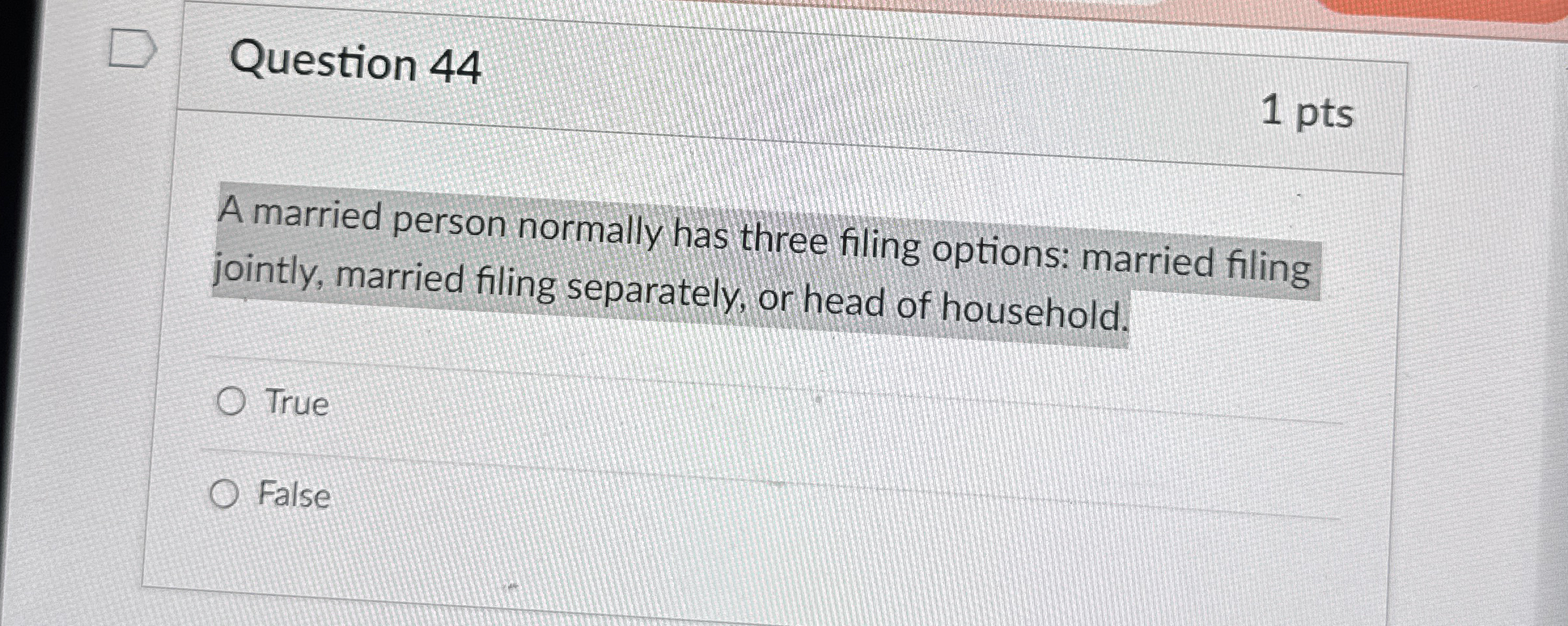 Question 4 4 1 pts A married person normally has