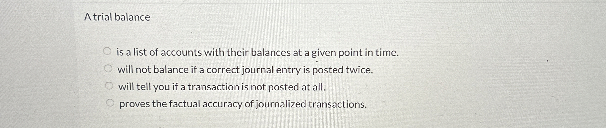 A trial balance is a list of accounts with their