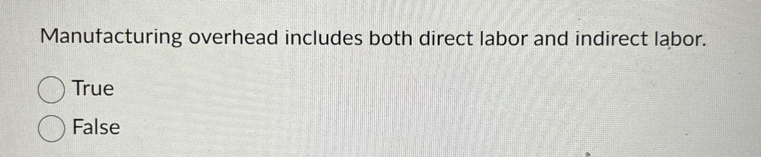 Manufacturing overhead includes both direct labor