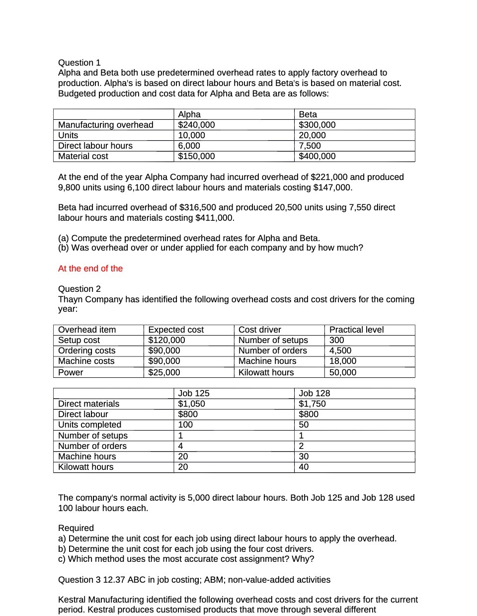 Question 1 Alpha and Beta both use predetermined