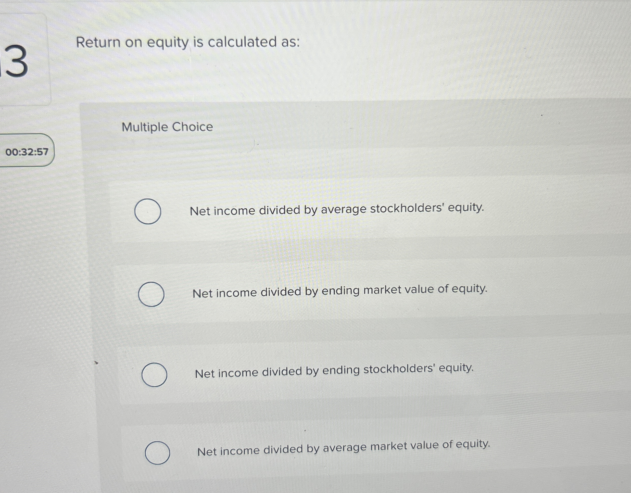 Return on equity is calculated as: Multiple