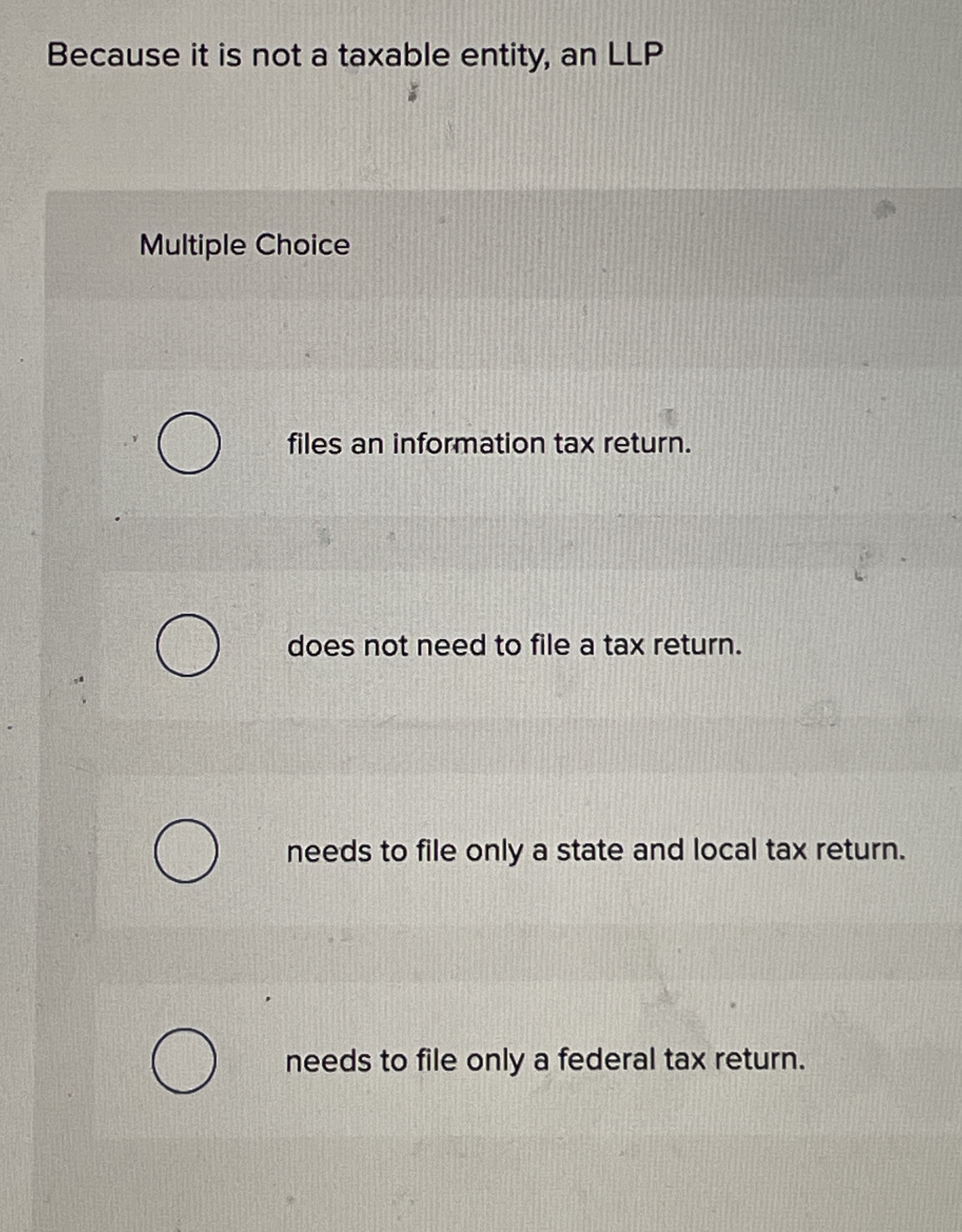Because it is not a taxable entity, an LLP