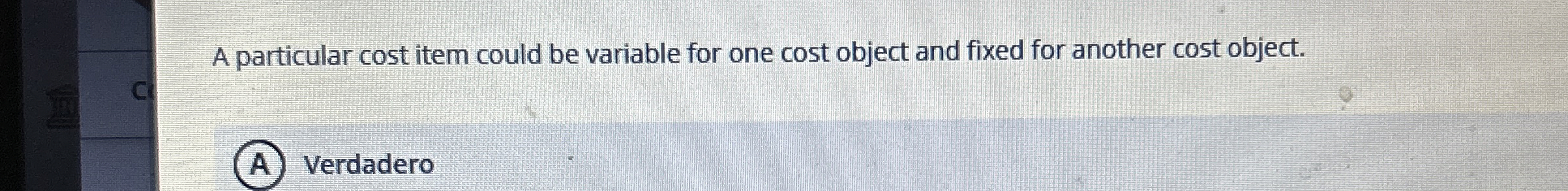 A particular cost item could be variable for one