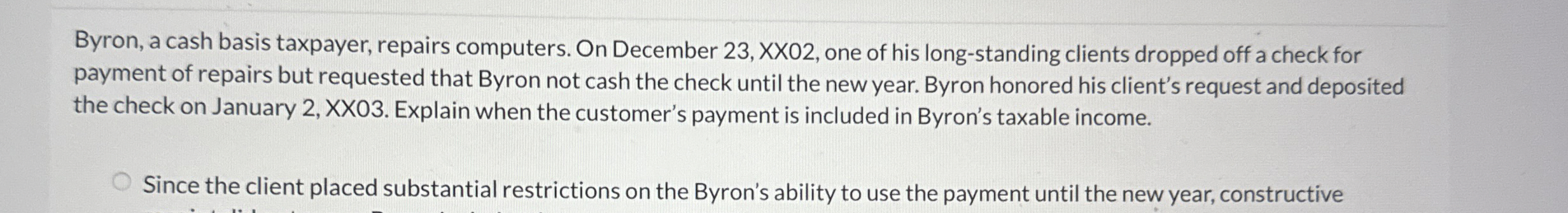 Byron, a cash basis taxpayer, repairs computers.