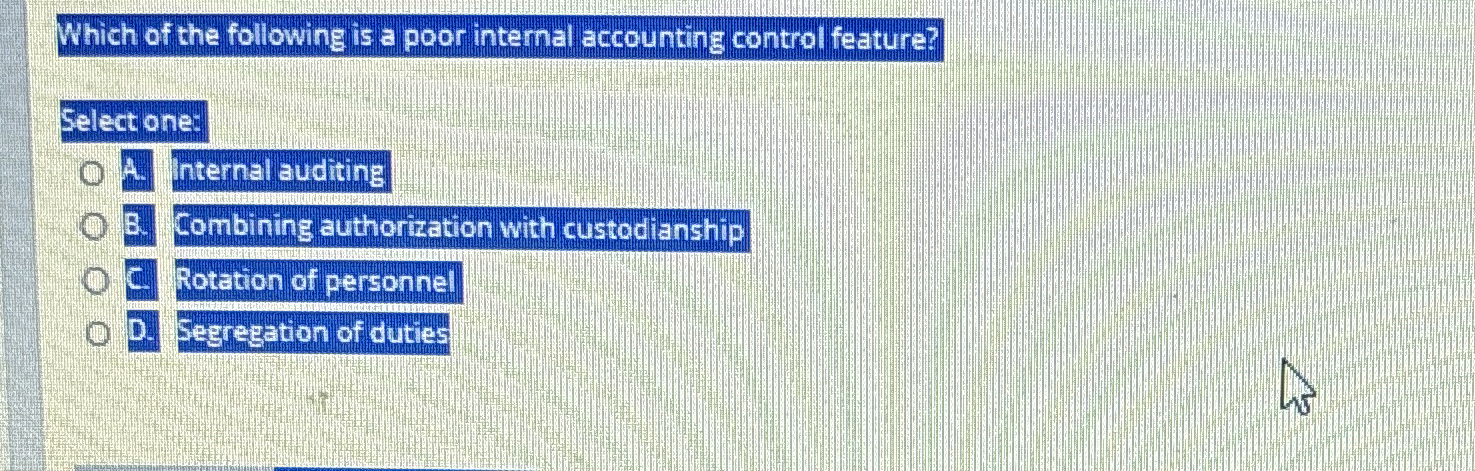 Which of the following is a poor internal
