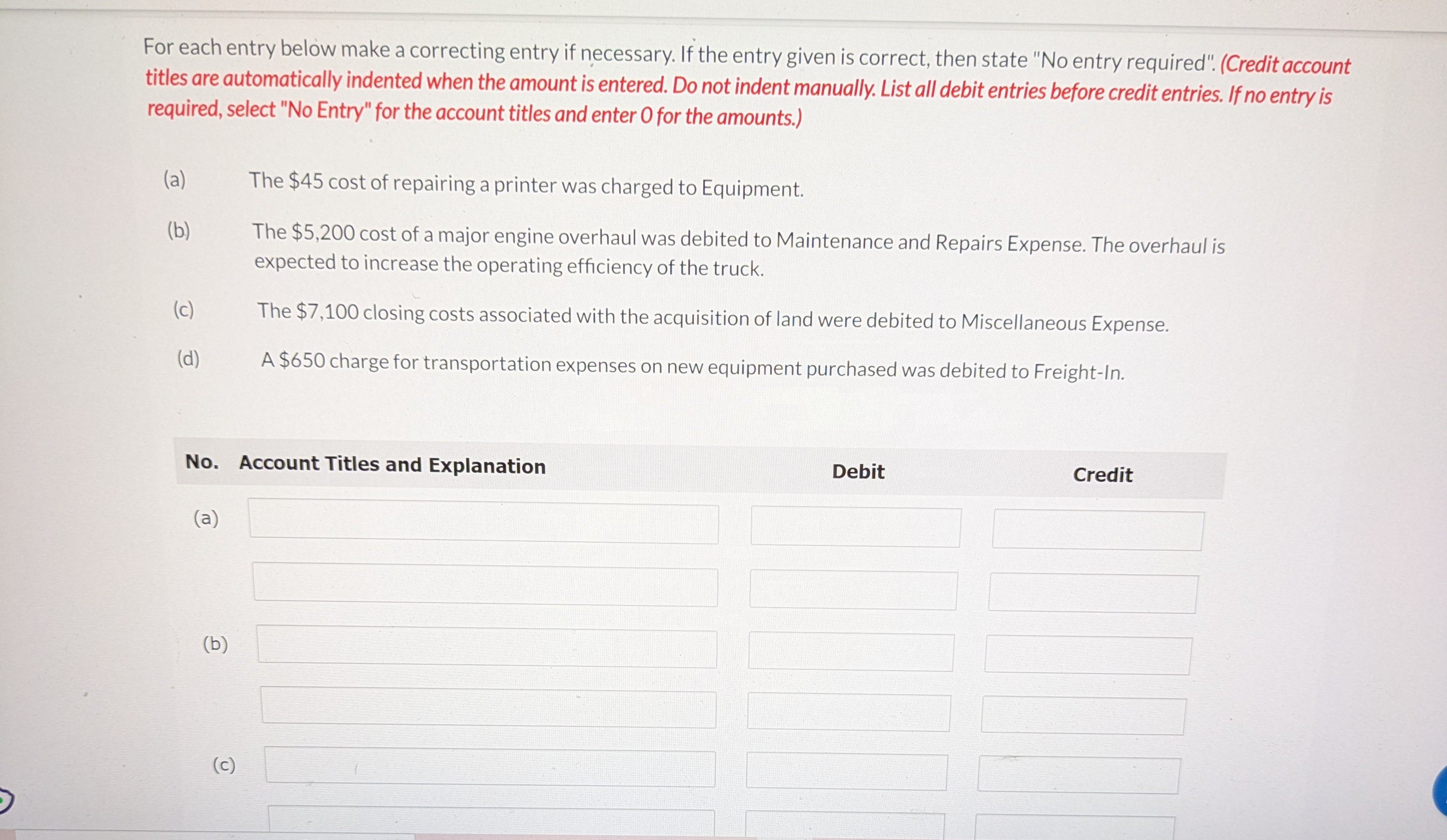 For each entry below make a correcting entry if