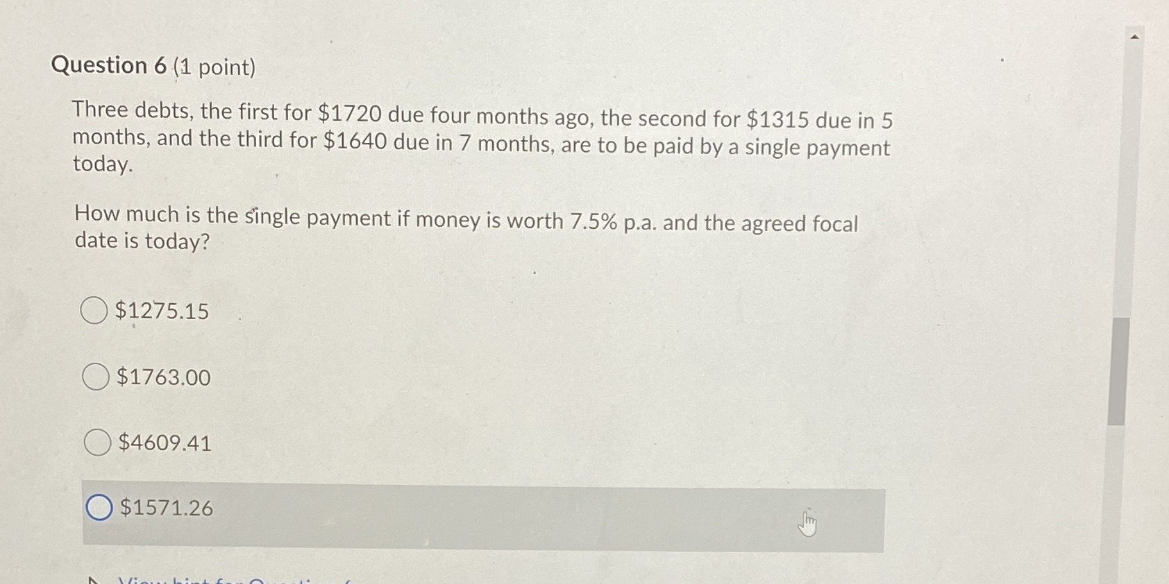 Question 6 (1 point) Three debts, the first for