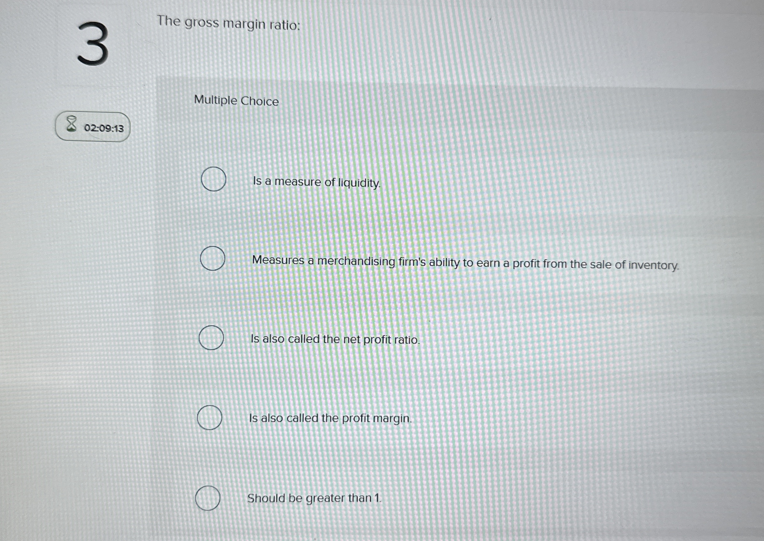 The gross margin ratio: Multiple Choice 0 2 : 0 9