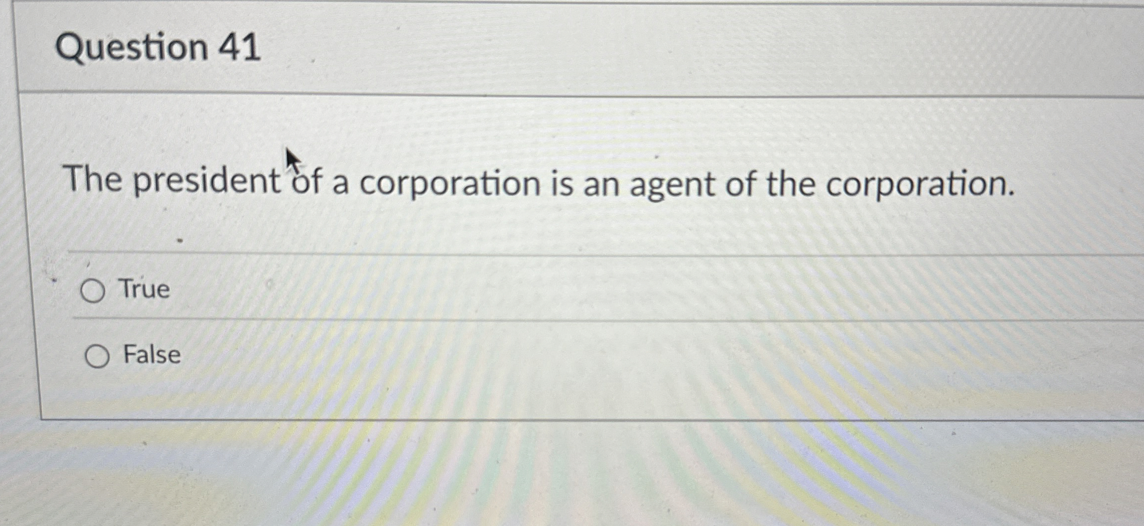 Question 4 1 The president of a corporation is an