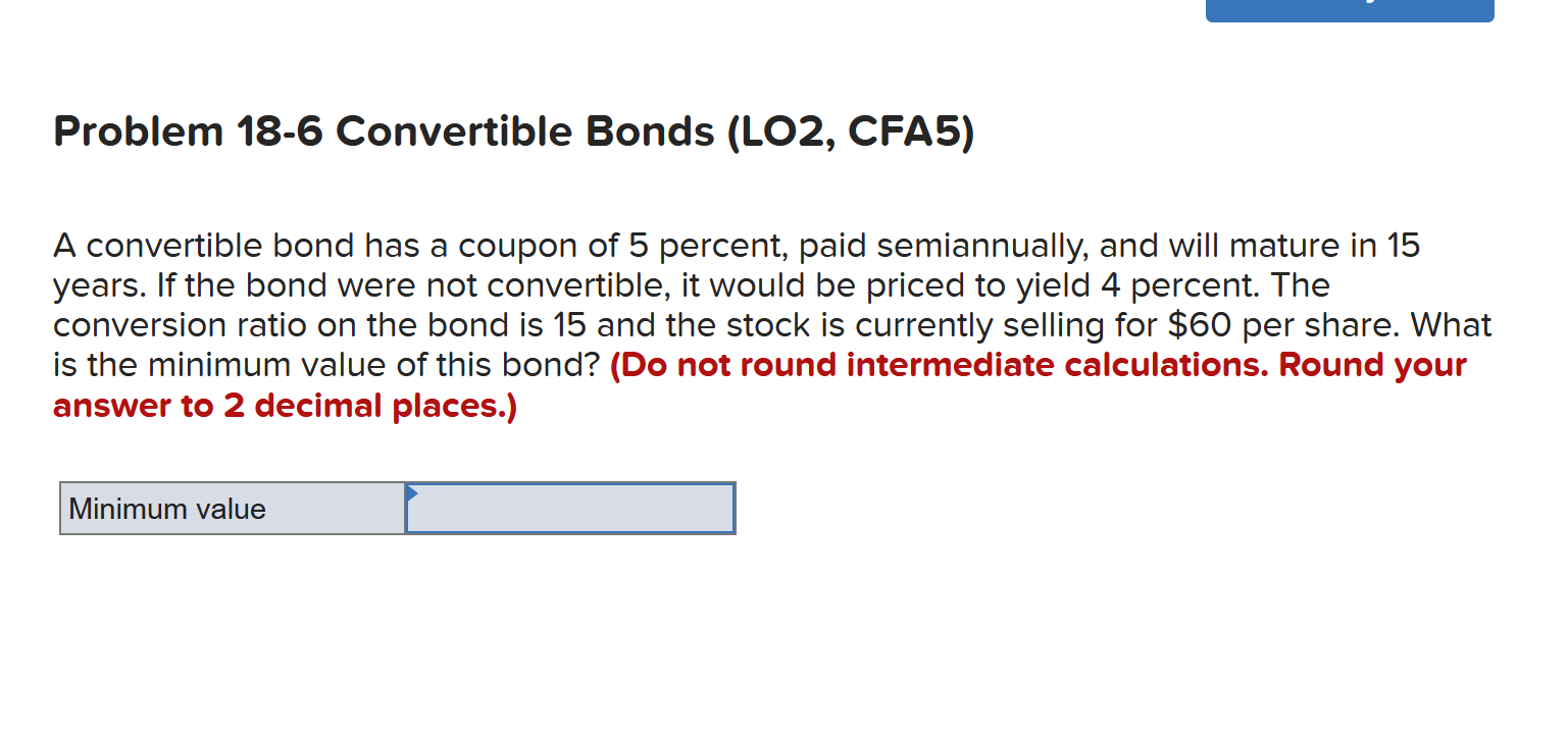 Problem 18-6 Convertible Bonds (L02, CFAS) A