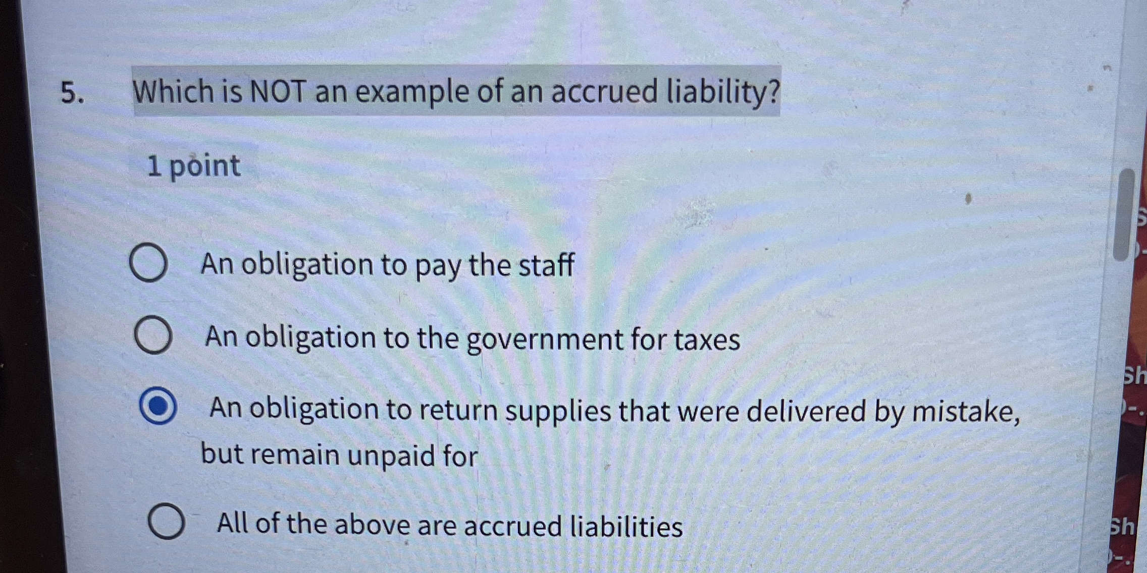 Which is NOT an example of an accrued liability?