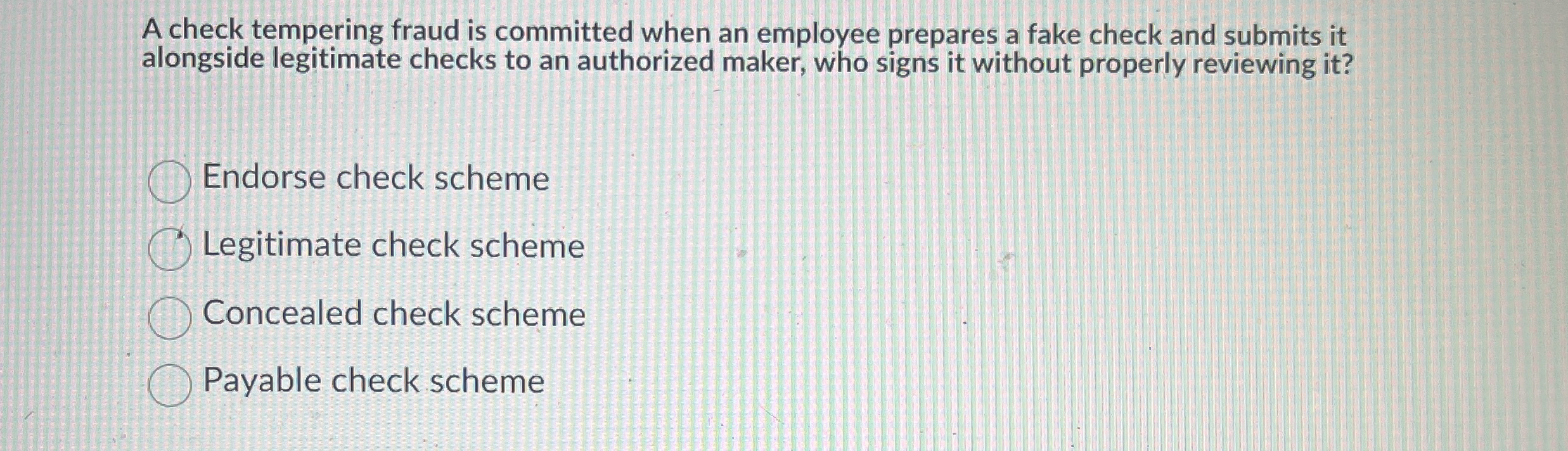 A check tempering fraud is committed when an