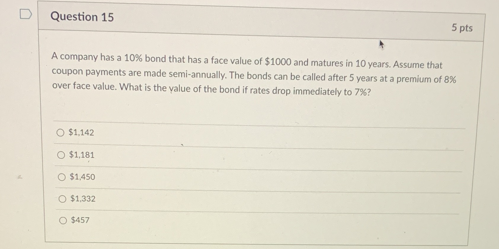 D Question 15 5 pts A company has a 10% bond that