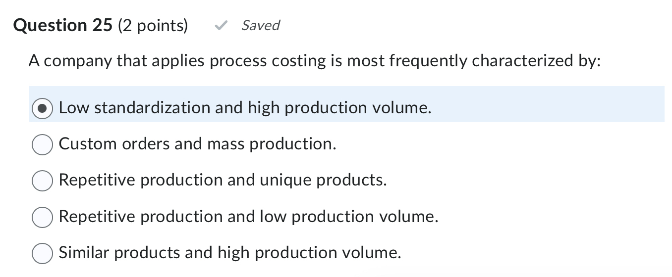 Question 2 5 ( 2 points ) Saved A company that