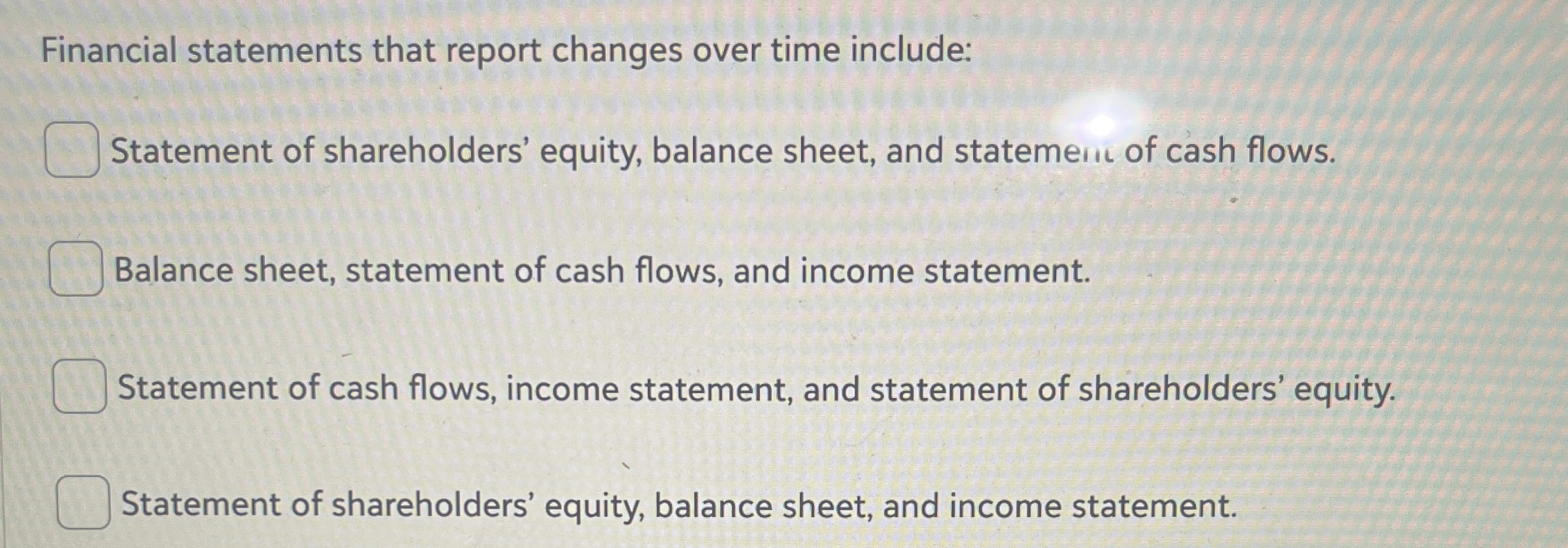 Financial statements that report changes over