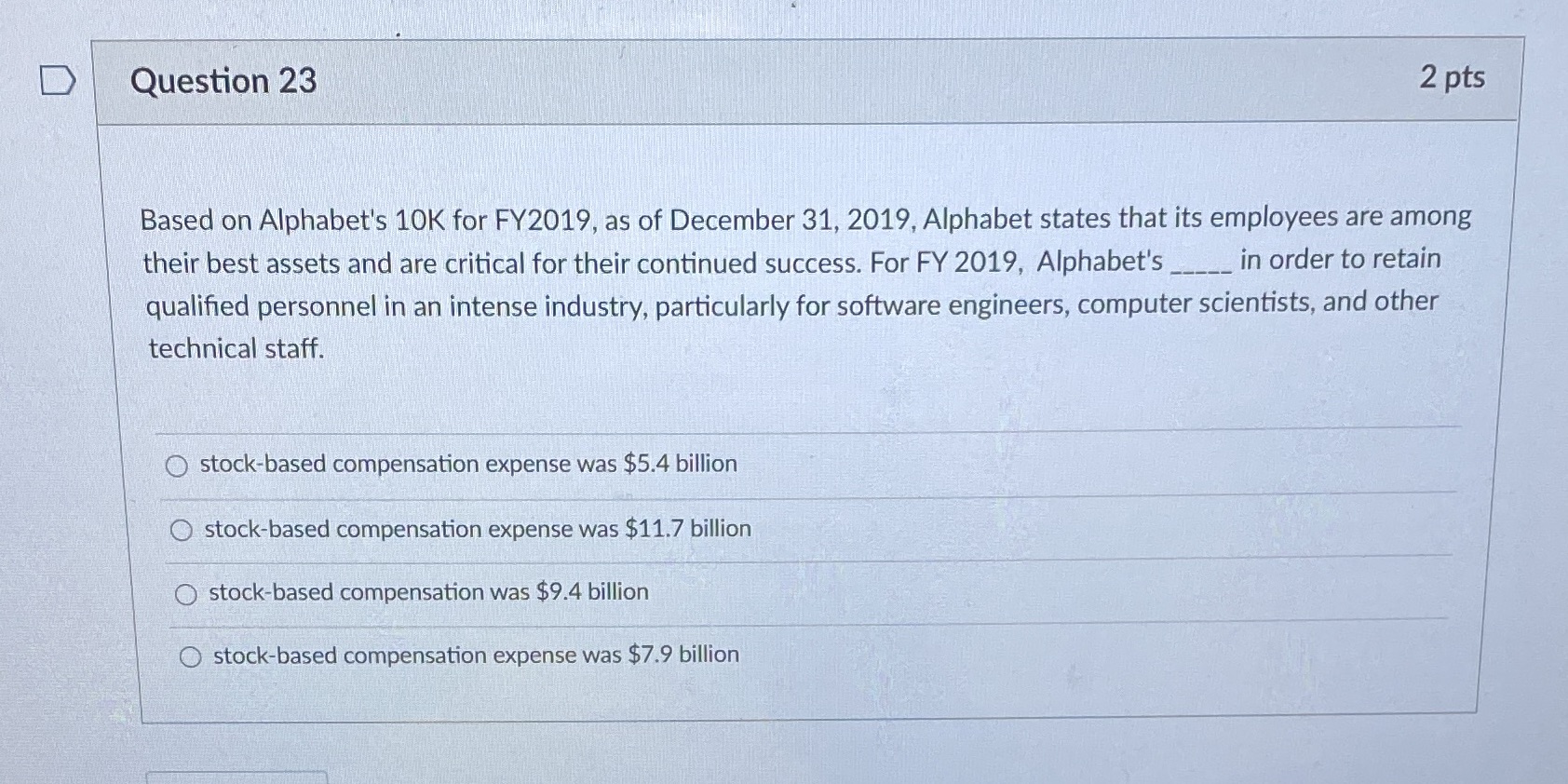 D Question 23 2 pts Based on Alphabet's 10K