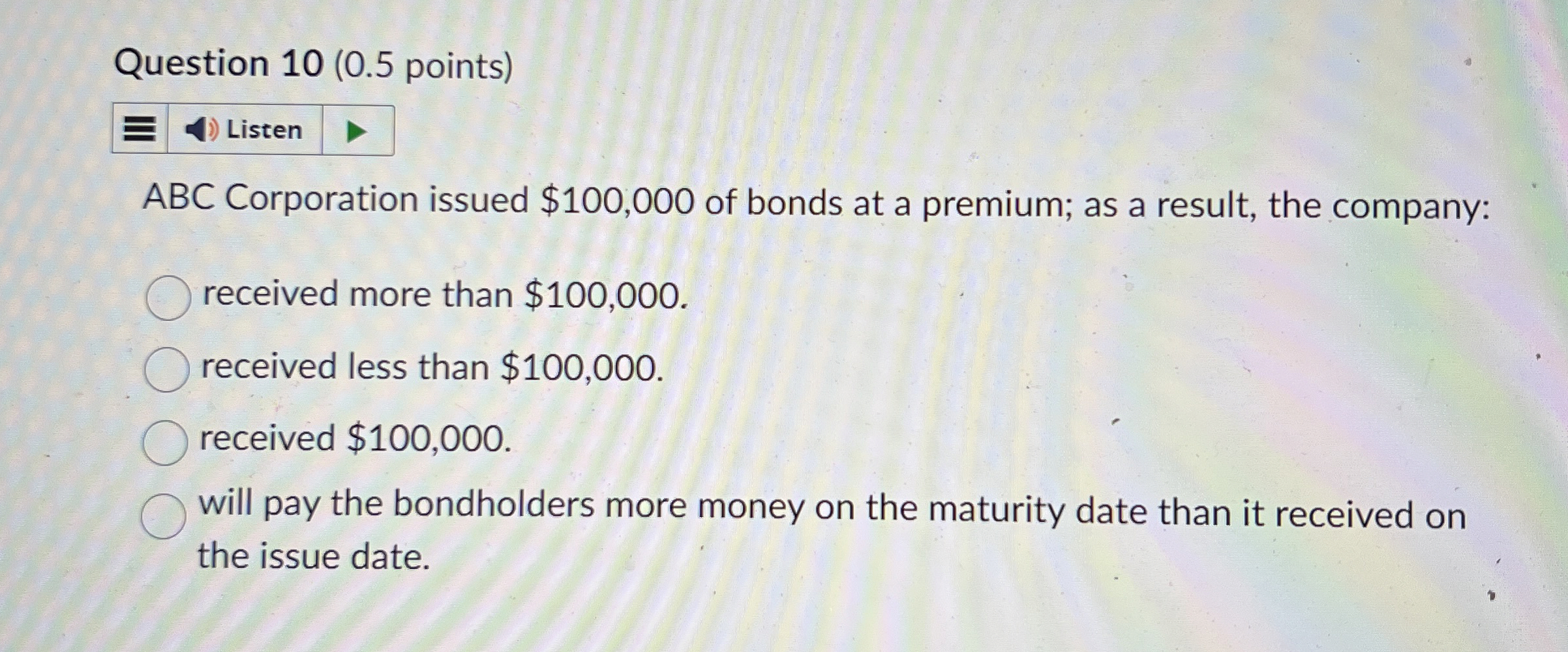 Question 1 0 ( 0 . 5 points ) Listen ABC