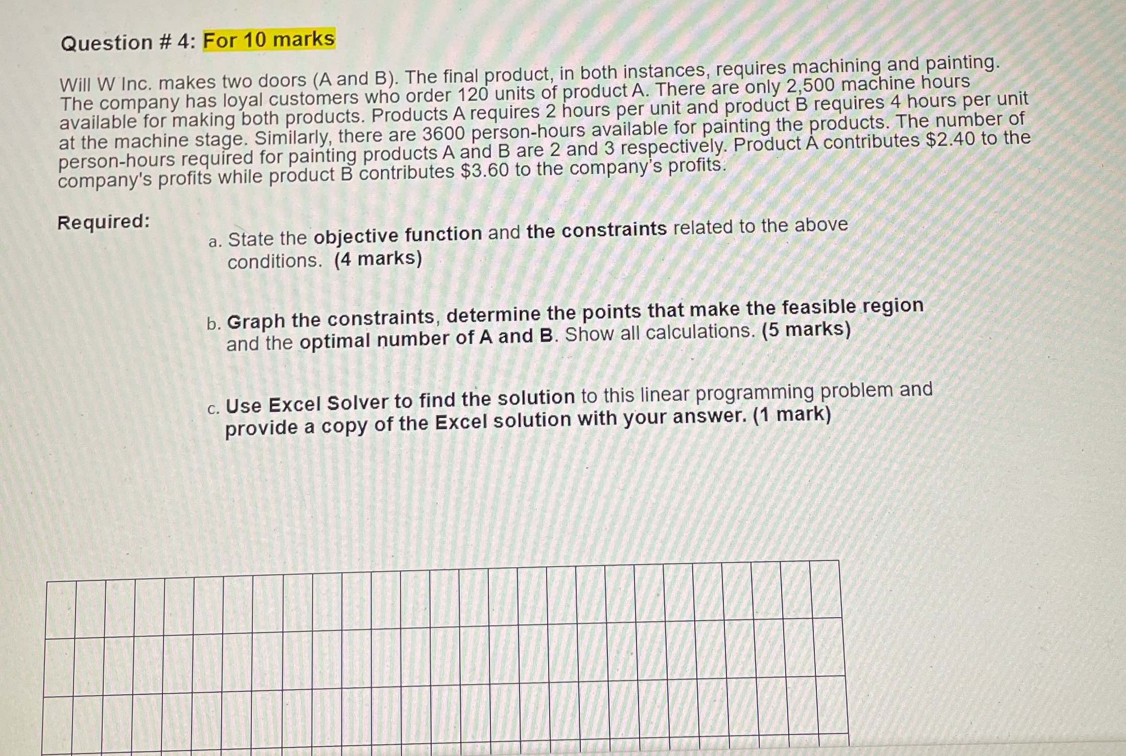 Question # 4: For 10 marks Will W Inc. makes two
